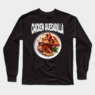 Chicken Quesadilla | Dot Style Long Sleeve T-Shirt